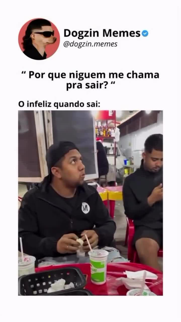 Dogzin Memese e dogzin memes Por que niguem me chama pra sair O infeliz quand