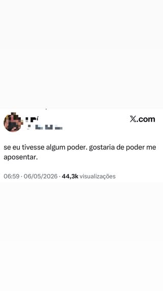 Quando o poder só serve pra desejar aposentadoria