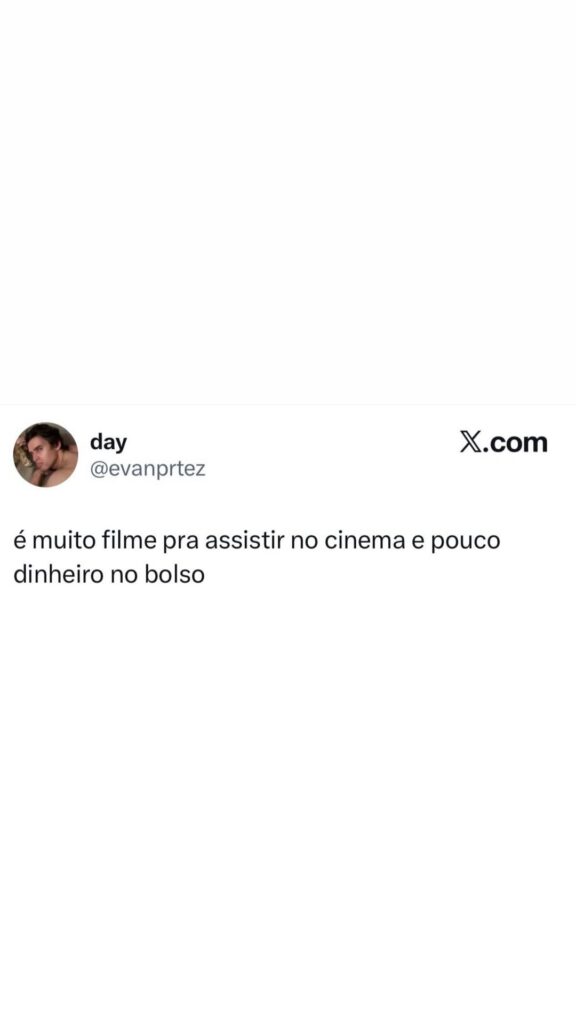 Meme divertido sobre querer ver muitos filmes no cinema e ter pouco dinheiro no em destaque