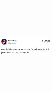 Feriado em dia útil é aquele presente que a gente já estava esperando, né? Veja em destaque