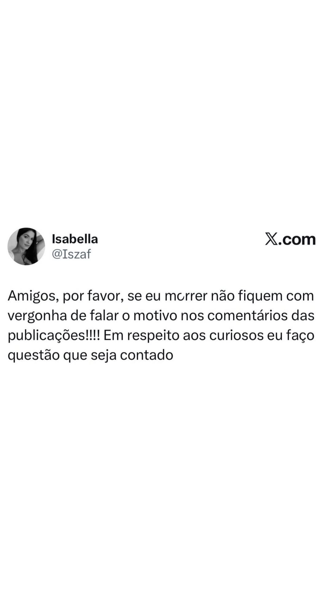 4 Isabella X.com @Iszaf Amigos, por favor, se eu mcrrer não fiquem com vergonha de