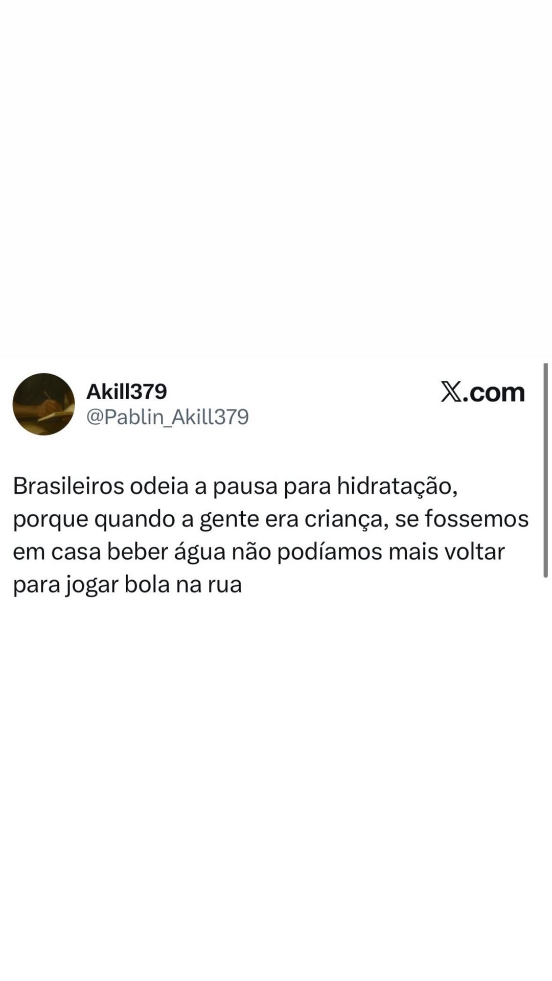 8 Akill379 X.com @Pablin_Akill379 Brasileiros odeia a pausa para hidratação, porqu