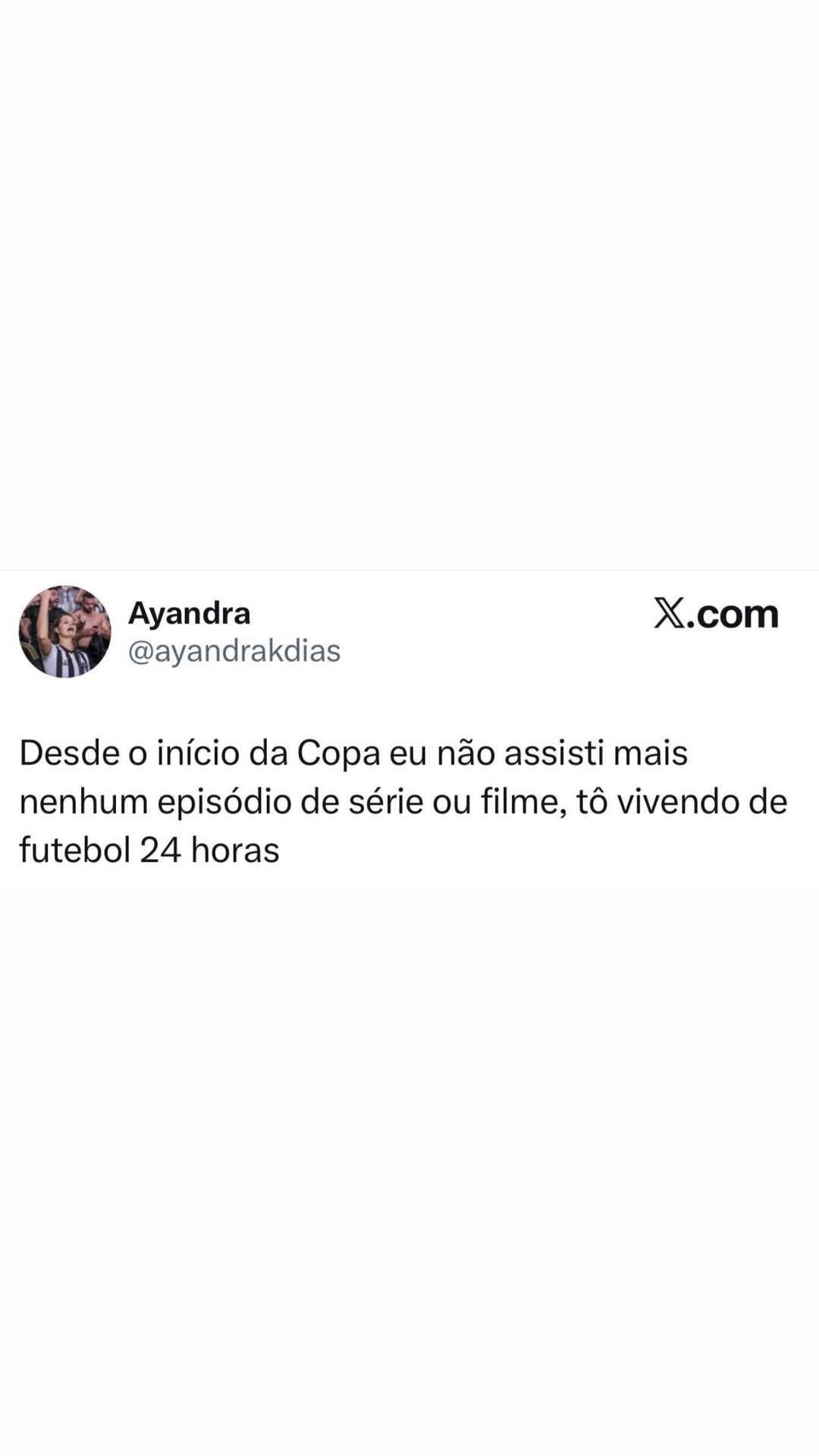 88 Ayandra X.com @ayandrakdias Desde o início da Copa eu nao assisti mais nenhum e