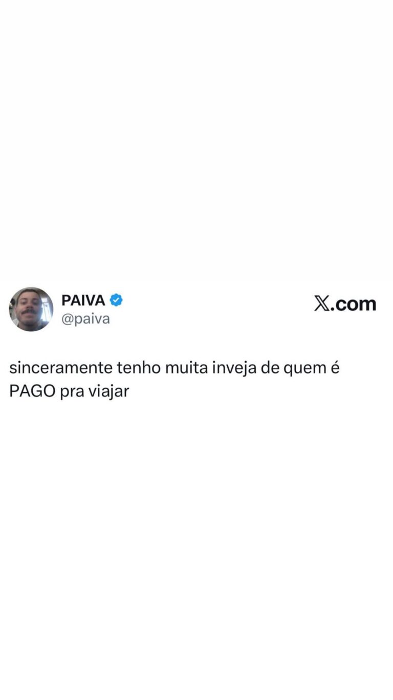 à PAIVA @ X.com @paiva sinceramente tenho muita inveja de quem é PAGO pra viajar P