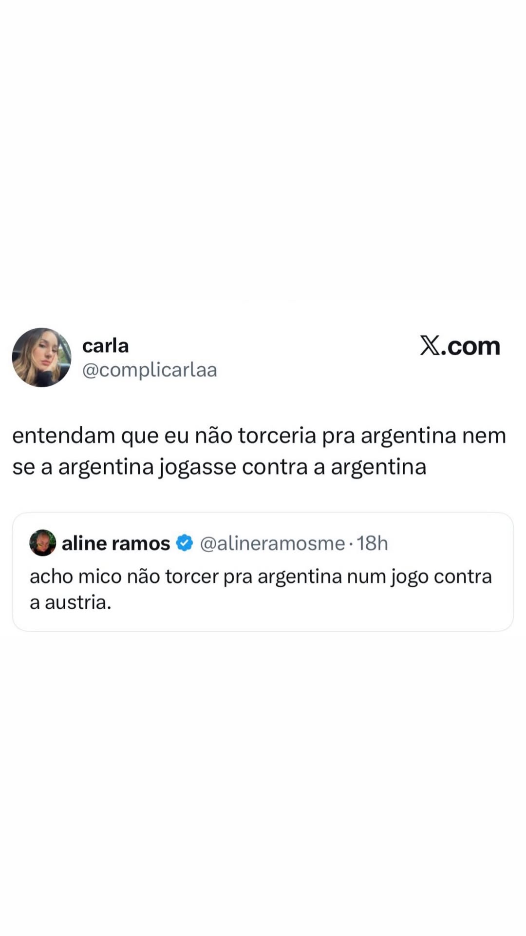 carla X.com @complicarlaa entendam que eu nao torceria pra argentina nem se a arge
