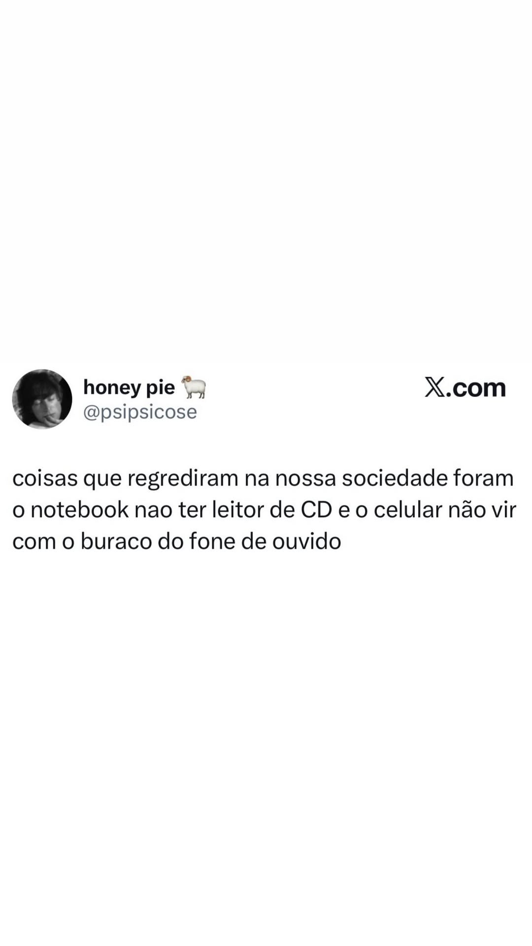 honey pie “7 X.com @psipsicose coisas que regrediram na nossa sociedade foram o no