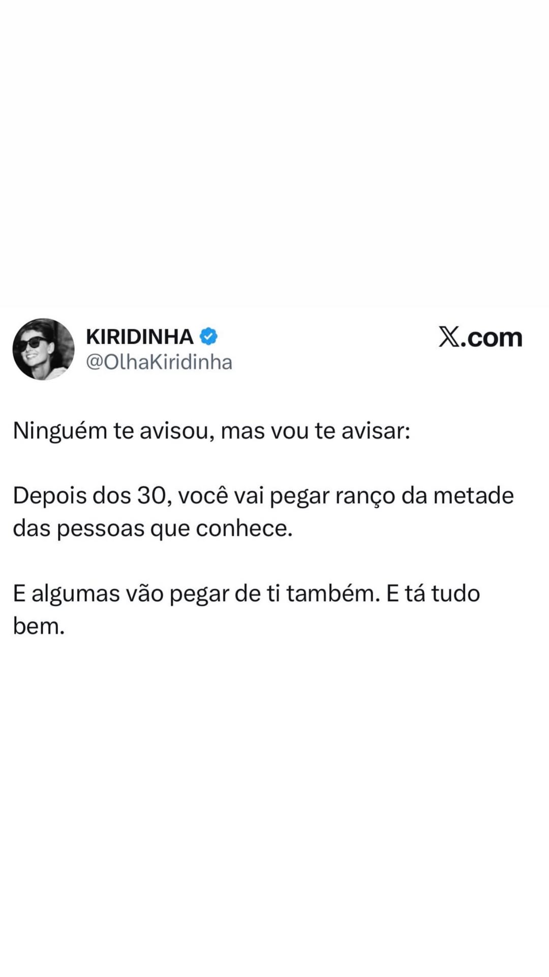 KIRIDINHA @ X.com @Olhakiridinha Ninguém te avisou, mas vou te avisar: Depois dos