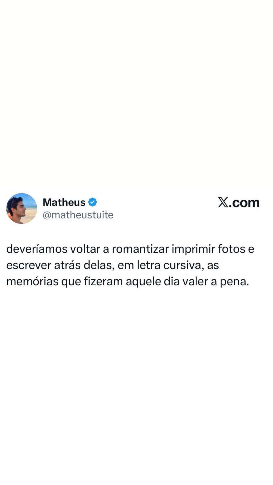 Matheus @ X.com @matheustuite deveriamos voltar a romantizar imprimir fotos e escr