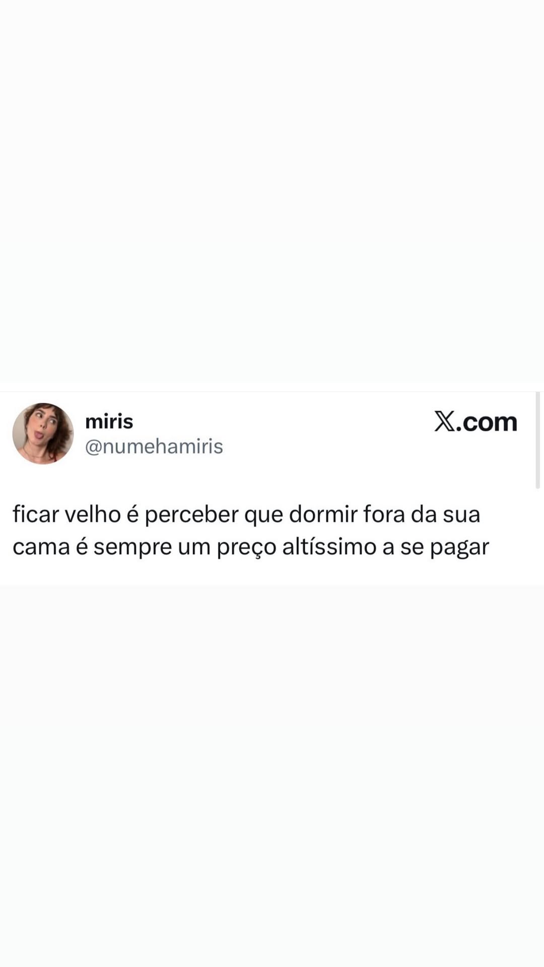 miris X.com @numehamiris ficar velho é perceber que dormir fora da sua cama é semp
