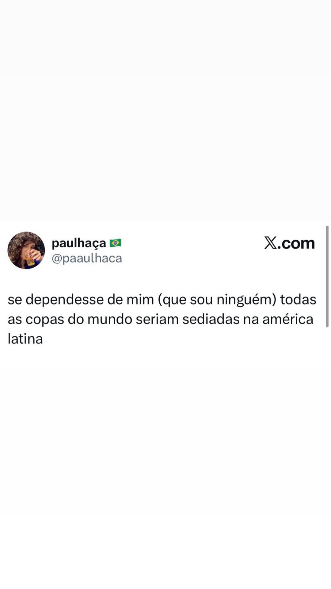 paulhaça & X.com @paaulhaca se dependesse de mim (que sou ninguém) todas as copas