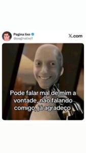 Quando o recado é para quem fala mal, mas não para quem está lendo. Meme leve e em destaque