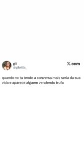 Aquele papo sério que é interrompido do nada por alguém vendendo trufa. Só no Pe em destaque
