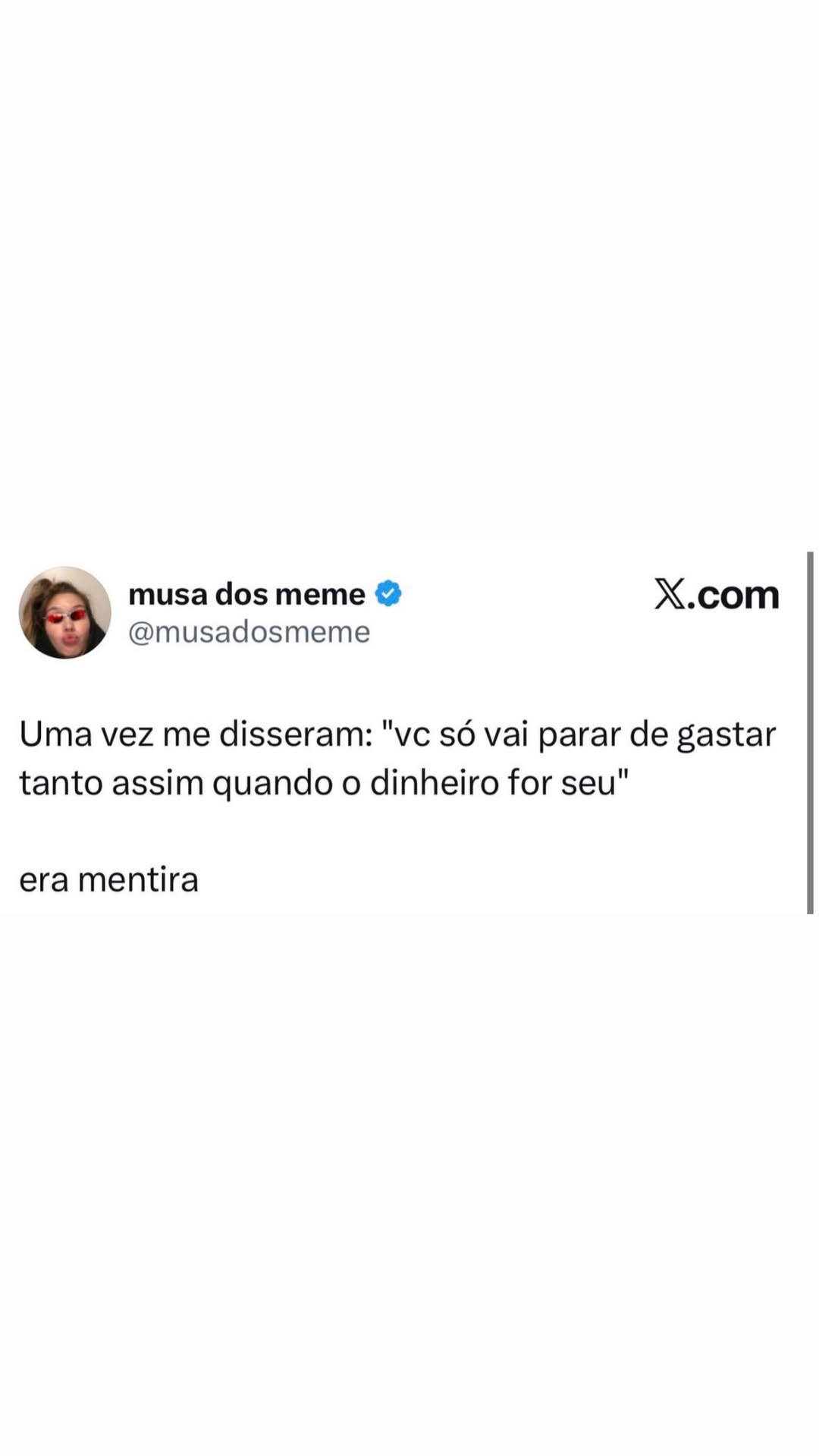 Quando dizem que você só para de gastar com seu próprio dinheiro, mas é mentira