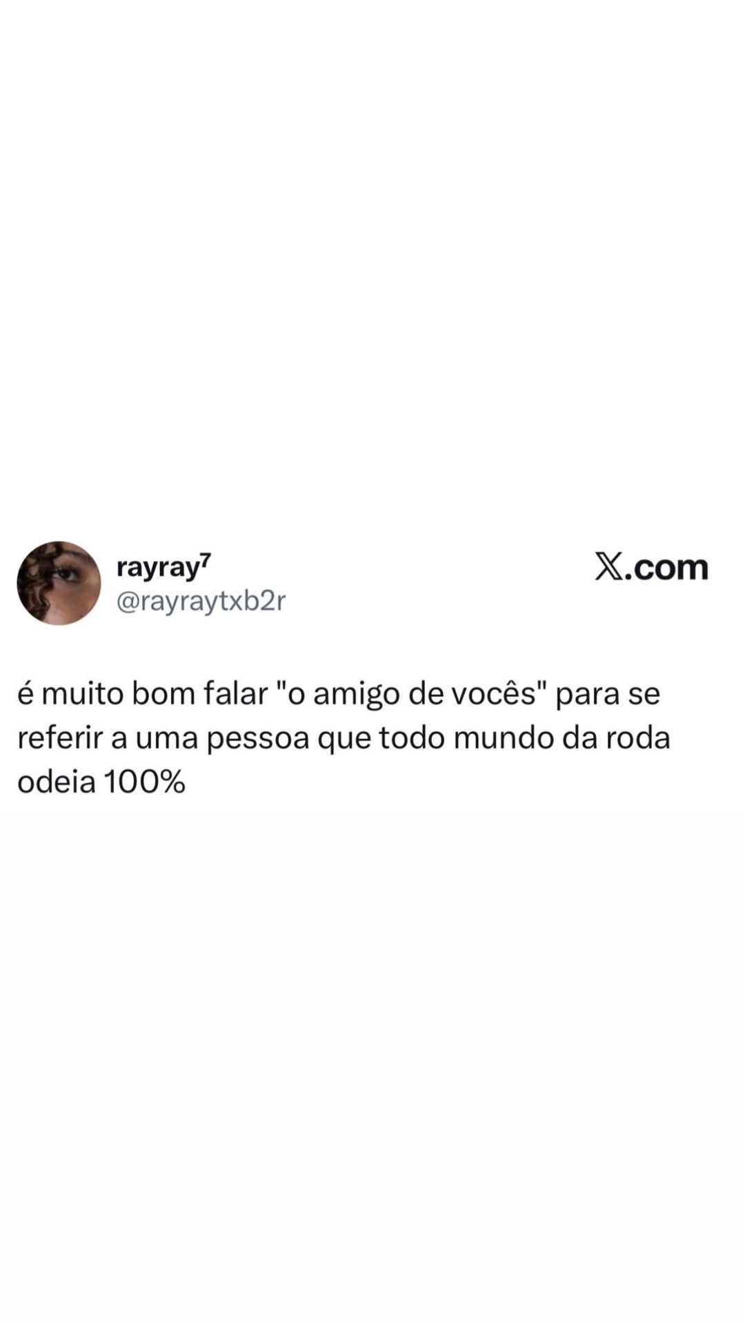 Quando o ‘amigo de vocês’ é aquele que todo mundo odeia na roda