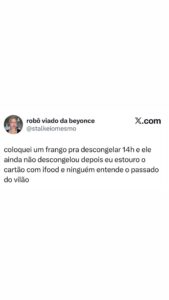 Frango congelado que não descongela, mas o cartão já foi no iFood. Quem nunca pa em destaque