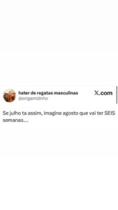 Quando julho já parece longo, agosto vira piada com seis semanas no meme do dia em destaque