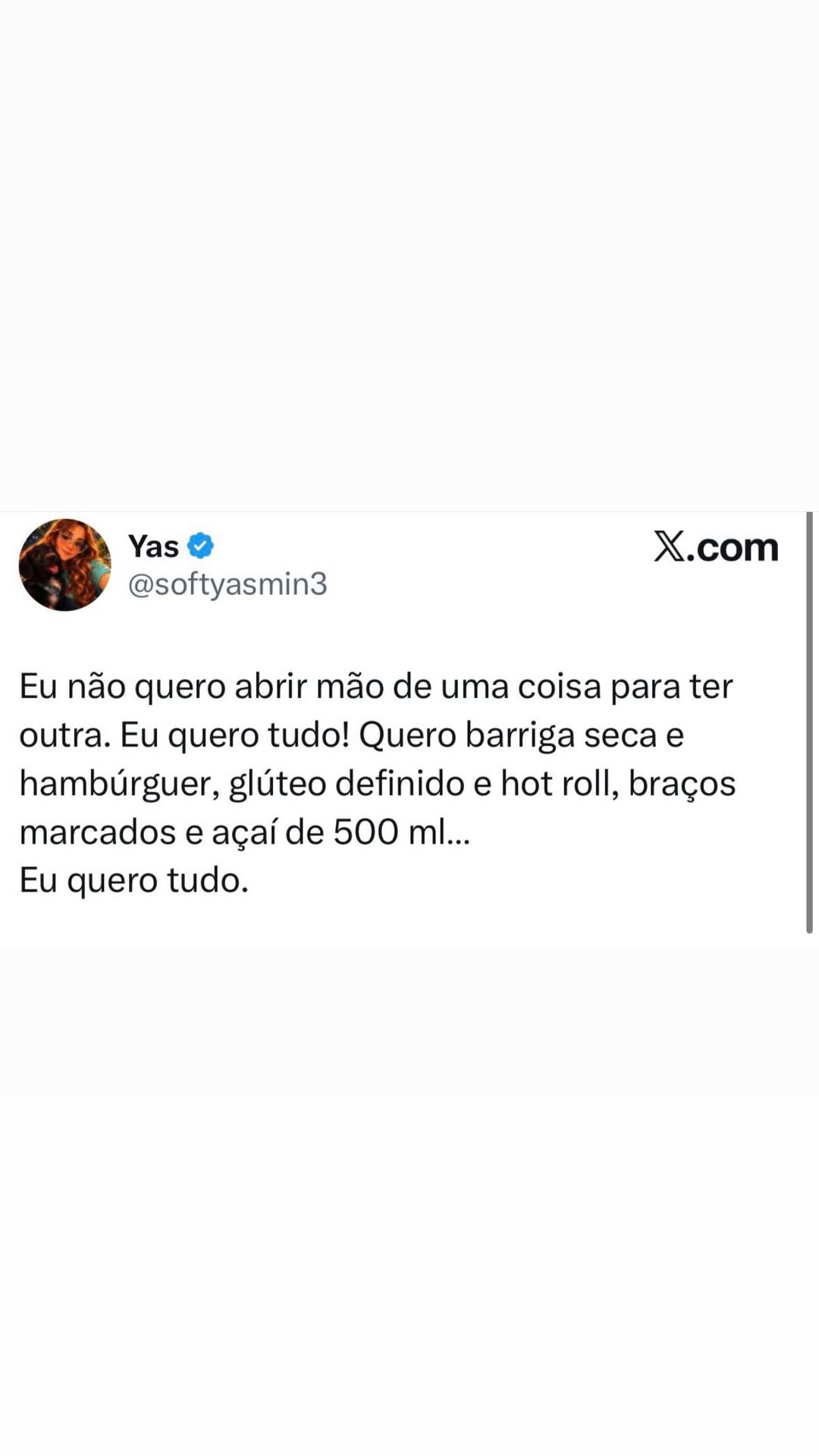 & Yas @ X.com @softyasmin3 Eu nao quero abrir mao de uma coisa para ter outra. Eu