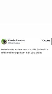 Lutando pela vida financeira e o item de maquiagem mais caro acaba. Quem nunca em destaque