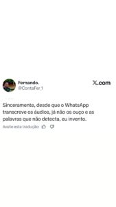 O WhatsApp transcreve áudio e a gente já nem escuta direito, inventando as palav em destaque