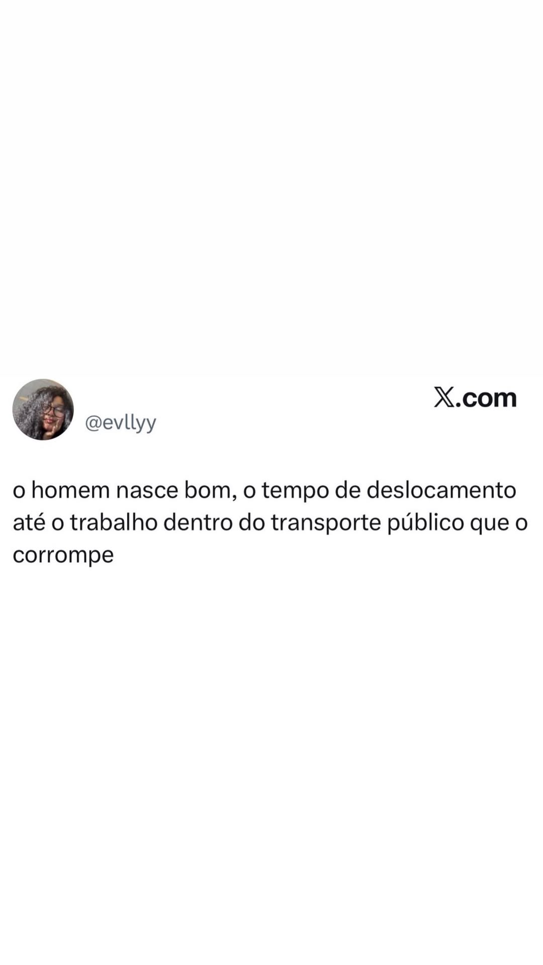 Tem coisa que muda qualquer cidadão no caminho